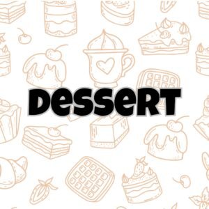 Dessert